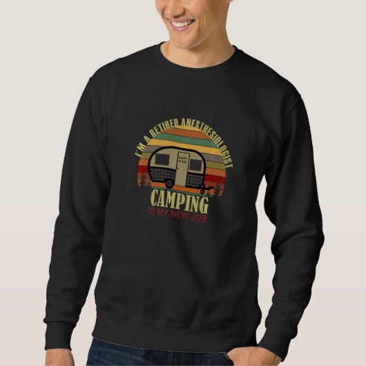 Retro Sunset Camper Retired ANESTHESIOLOGIST New J Sweatshirt (Vorderseite)