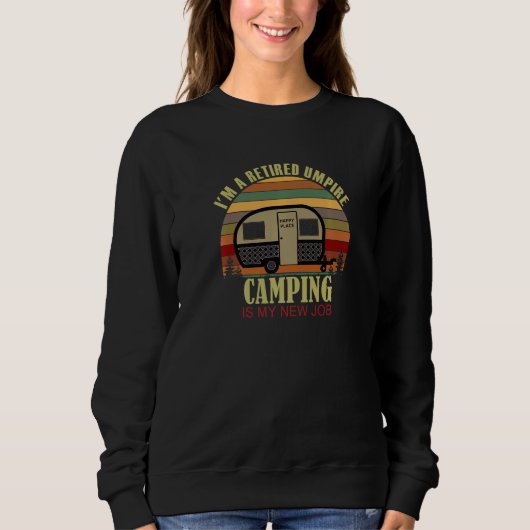 Retro Sunset Camper Retired UMPIRE New Job Camping Sweatshirt (Vorderseite)