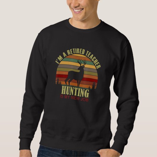 Retro Sunset Deer Retired TEACHER New Job Hunting Sweatshirt (Vorderseite)