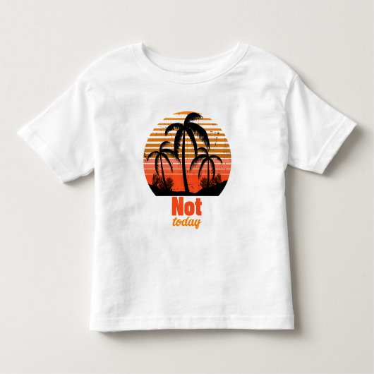 Retro Sunset - Not today Kleinkind T-shirt (Vorderseite)