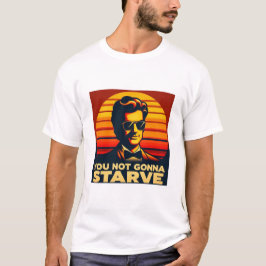 Retro Sunset "You Not Gonna Starve" Motivierend T-Shirt