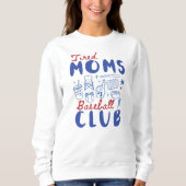 Retro Süße Müde Mütter Baseball Club Sweatshirt (Vorderseite)