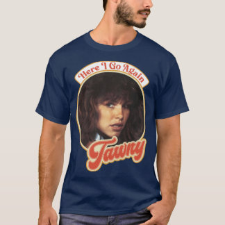 Retro Tawny Kitaen Hier gehe ich wieder Tribut T-Shirt