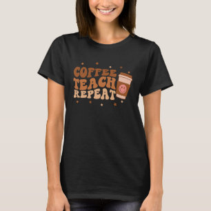 Retro Teacher Coffee Teach Wiederholung Lächeln Le T-Shirt