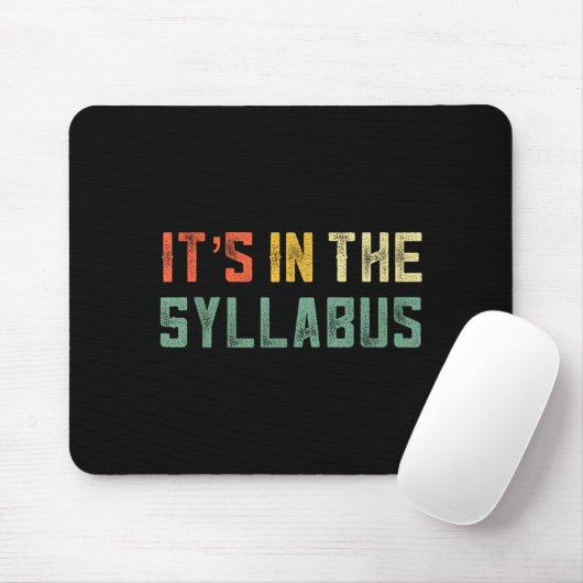 Retro Tenure Professor Its In The Syllabus College Mousepad (Mit Mouse)