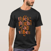 Retro Thick Thighs Fall Vibes Autumn Thanksgiving T-Shirt (Vorderseite)