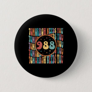 Retro Tomorrow braucht Sie Sunshine 988 Suicide Pr Button