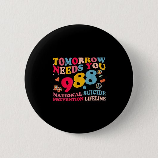 Retro Tomorrow Needs You 988 Suicide Prevention  Button (Vorderseite)