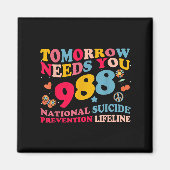 Retro Tomorrow Needs You 988 Suicide Prevention Magnet (Vorne)