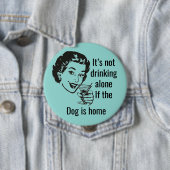 Retro Trink-Allein-Hund-Dame-Button Button (Beispiel)