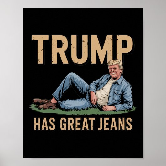 Retro Trump Has Great Jeans Funny Meme Poster (Vorne)