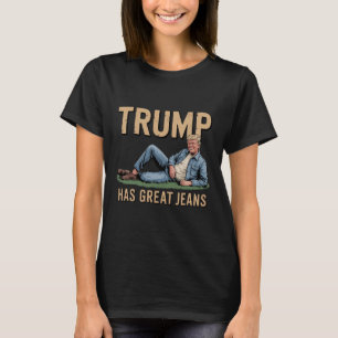 Retro Trump hat tolle Jeans Lustiges Meme T-Shirt