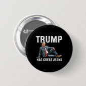 Retro Trump hat tolle Jeans Meme 1  Button (Vorne & Hinten)