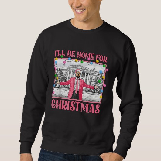 Retro Trump Ich werde Zuhause für Weihnachten Trum Sweatshirt (Vorderseite)