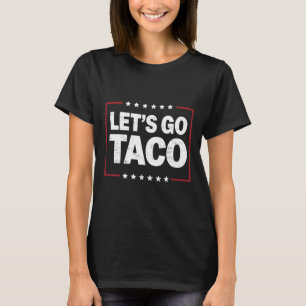Retro Trump kneift immer Let's Go Taco Lustig T-Shirt