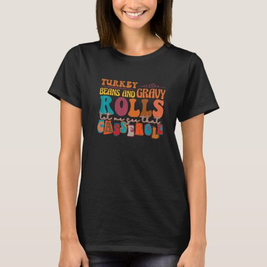 Retro Turkey Gravy Beans And Rolls Let Me See That T-Shirt (Vorderseite)