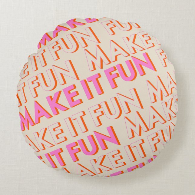 Retro Typografie, diagonal, 'Make It Fun'. Rundes Kissen (Vorderseite)