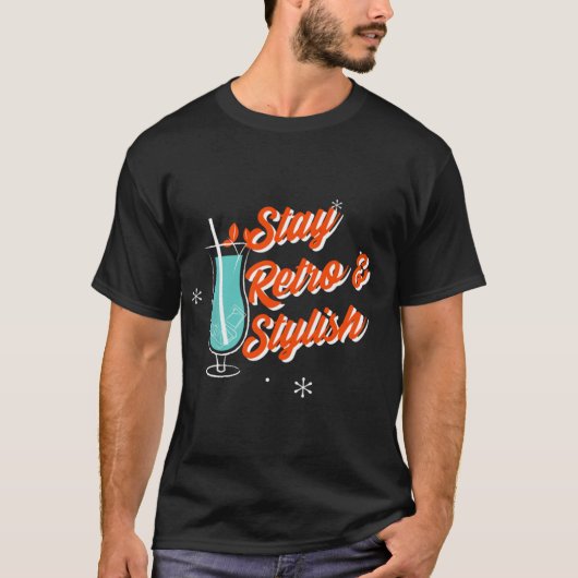Retro und stilvolles Design bleibe T-Shirt (Vorderseite)
