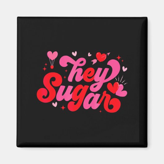 Retro Valentine Hey Sugar Cute Valentines Magnet (Vorne)