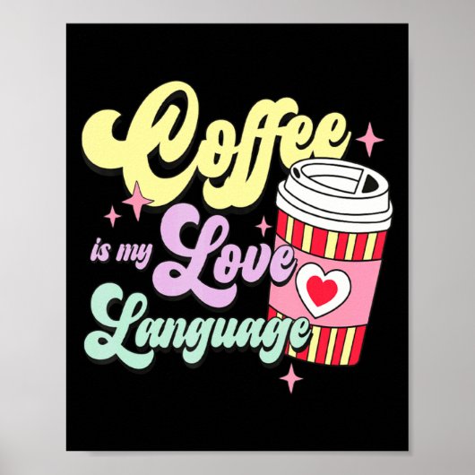 Retro Valentines Day Coffee Is My Love Language He Poster (Vorne)