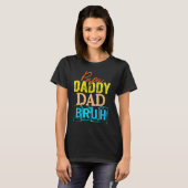 Retro Vater Transition Papa Dada Daddy Vater Bruh T-Shirt (Vorne ganz)