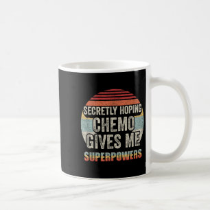 Retro Vintag heimlich hoffend Chemo gibt mir Super Kaffeetasse
