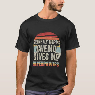 Retro Vintag heimlich hoffend Chemo gibt mir Super T-Shirt