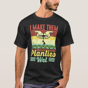 Retro Vintag, ich mache sie Planties Nass Pflanze  T-Shirt