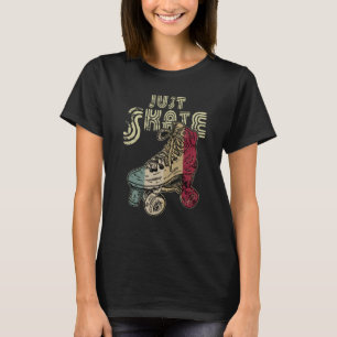 Retro Vintag Just Skate - Roller Skaten T-Shirt