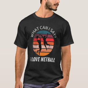 Retro Vintag Netball Was kann ich sagen, ich Liebe T-Shirt