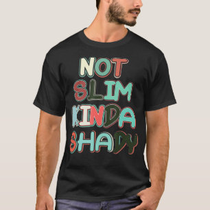 Retro Vintag nicht schlank Kinda Shady Funny Worko T-Shirt