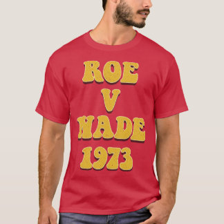 Retro Vintag Roe V Wade 1973 70er Style T-Shirt