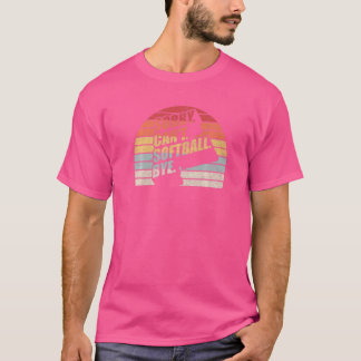 Retro Vintag Sorry can't Softball bye T-Shirt
