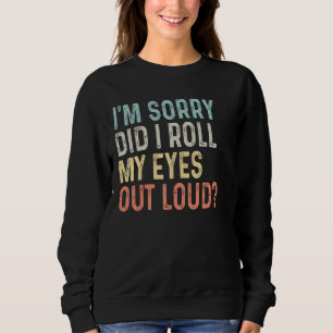 Retro Vintag Style habe ich meine Augen aus Loud F Sweatshirt