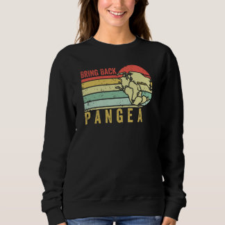 Retro Vintage Bring Back Pangea Geologist Geology  Sweatshirt