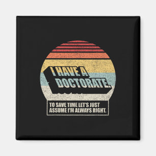 RETRO VINTAGE DOCTORATE GRADUIERUNG PHD I HAVE A D MAGNET