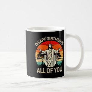 Retro-Vintage-Enttäuschung euch alle Christen Kaffeetasse
