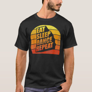 Retro Vintage Essen Schlafen Tanzen Wiederholen Tä T-Shirt