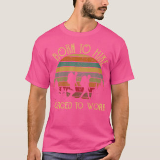 Retro Vintage Geboren um zu wandern, gezwungen zu T-Shirt