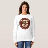 Retro Vintage Good Old Days Club Badge Sweatshirt (Vorne ganz)