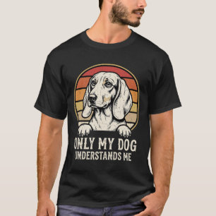 Retro Vintage Hund Nur mein Hund versteht mich T-Shirt