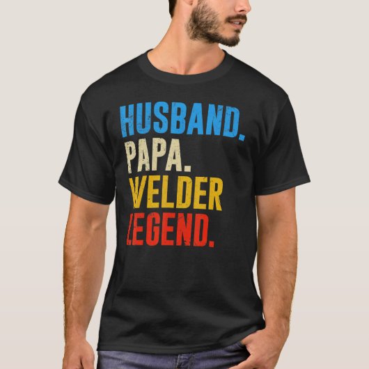 Retro  Vintage Husband Papa Welder Legend T-Shirt (Vorderseite)