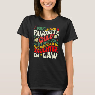 Retro Vintage Ich Habe Kein Lieblingskind Tochter T-Shirt