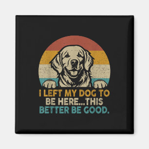 Retro Vintage Ich habe meinen Hund hier gelassen, Magnet