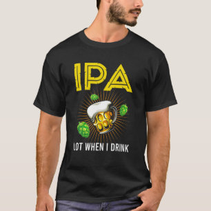 Retro Vintage IPA Menge Wenn ich Bier trinke Biert T-Shirt