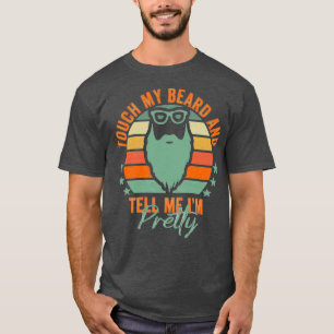 Retro Vintage lustige Touch meinen Bart und erzähl T-Shirt