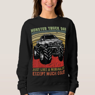 Retro Vintage Monster Truck Dad Just Like A normal Sweatshirt