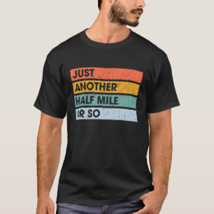 Retro Vintage Nur Noch Eine Halbe Meile Oder So Wa T-Shirt