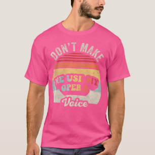 Retro Vintage Opernshirt Bring Mich Nicht Dazu Mei T-Shirt