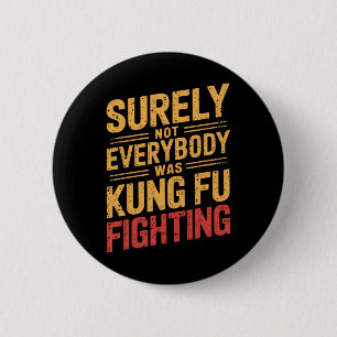 Retro Vintage Sicherlich Nicht Jeder War Kung Fu F Button